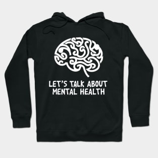 Lets talk about mental health. Mental Health Hoodie